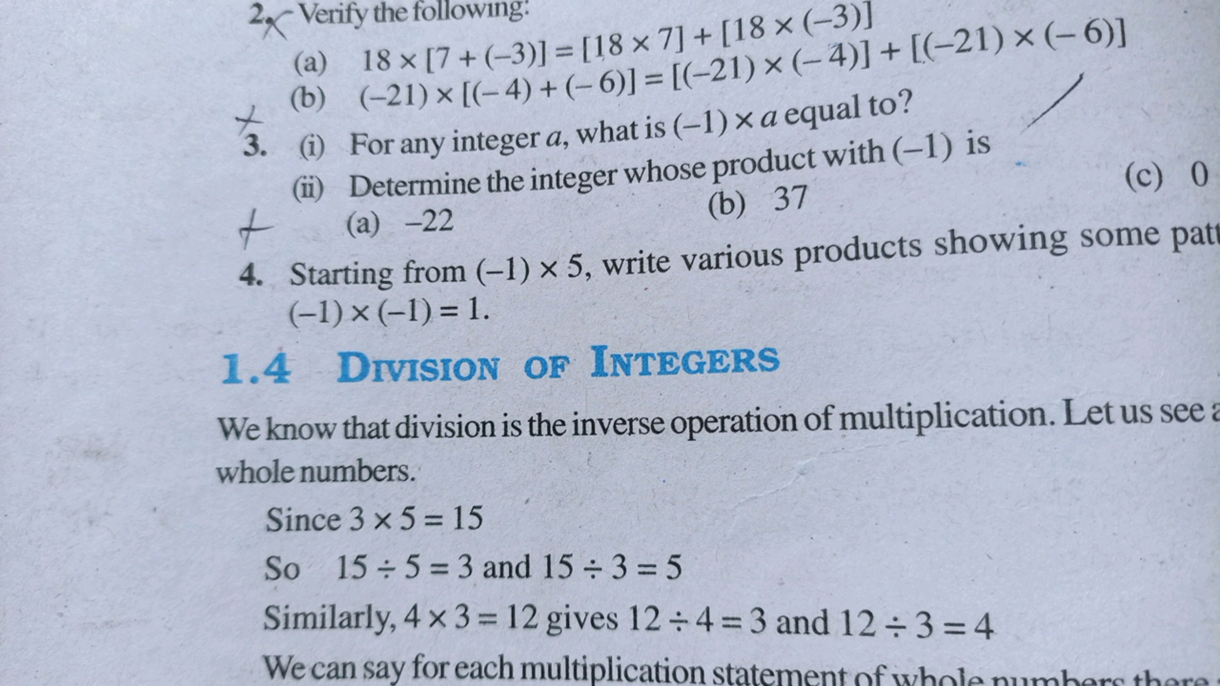 2. Verify the following:
(a) 18×[7+(−3)]=[18×7]+[18×(−3)]
(b) (−21)×[(