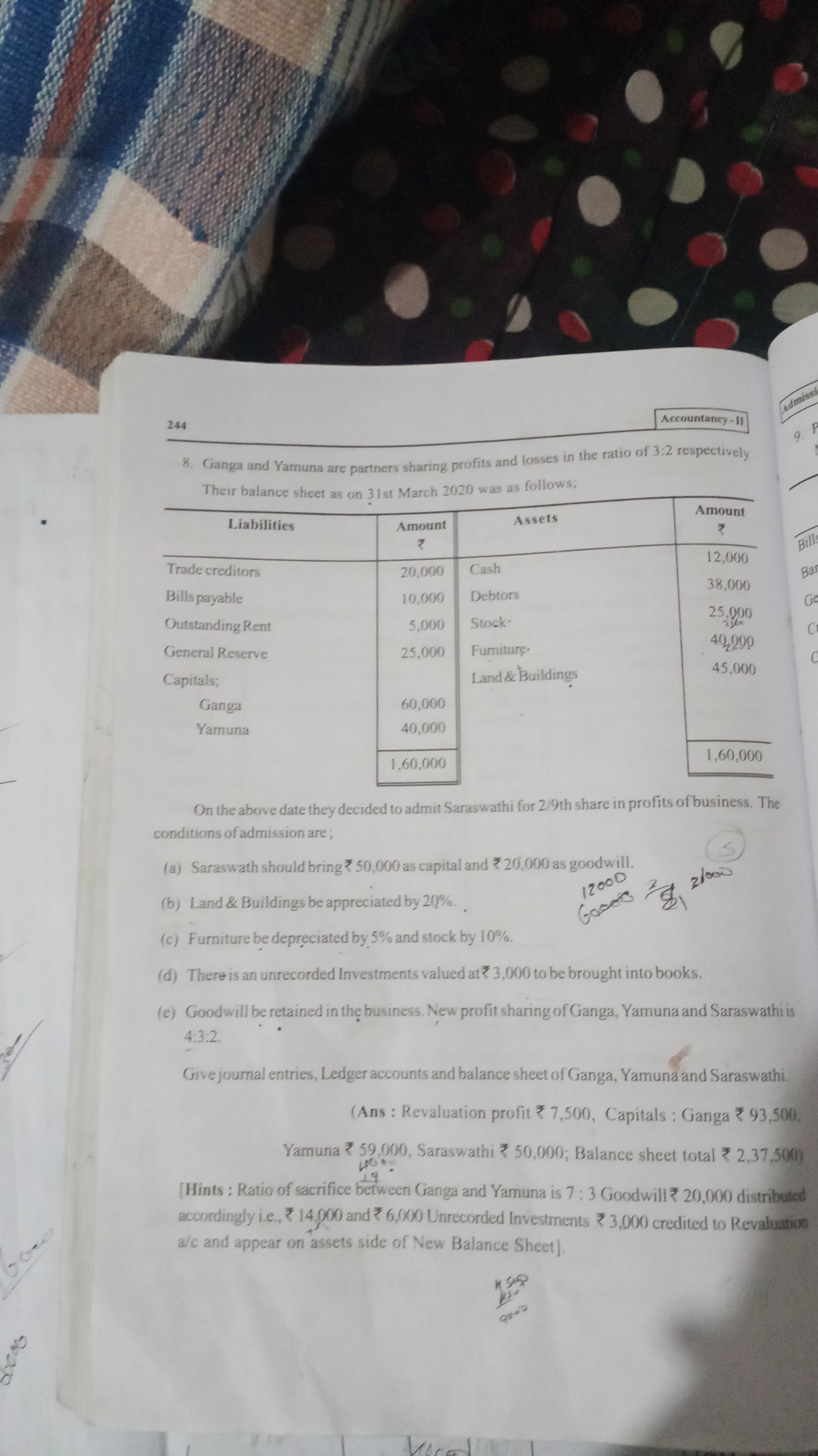 244
Accountaney - II
8. Ganga and Yamuna are partners sharing profits 