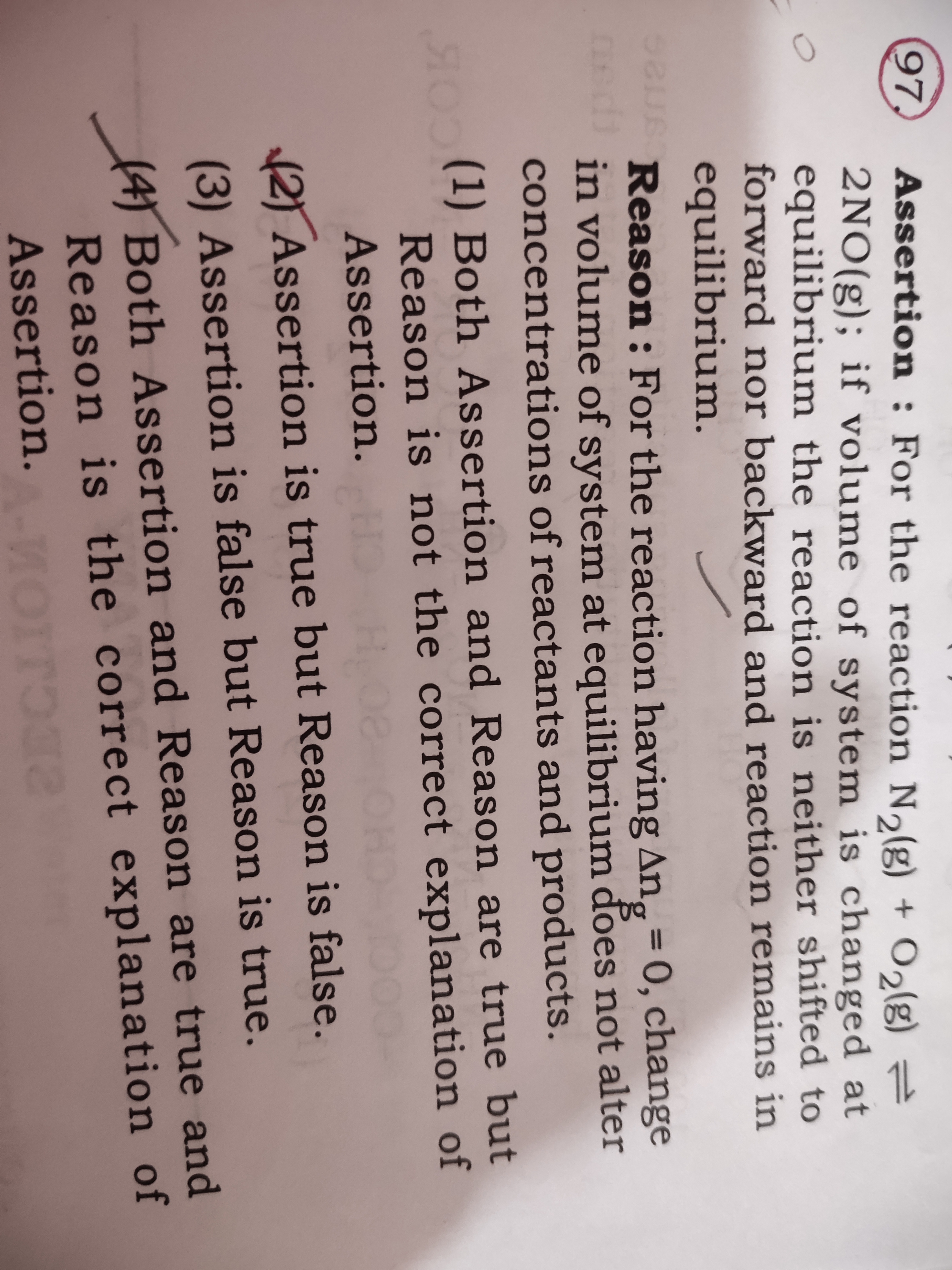 97. Assertion: For the reaction N2(g) + O2(g) =
2NO(g); if volume of s