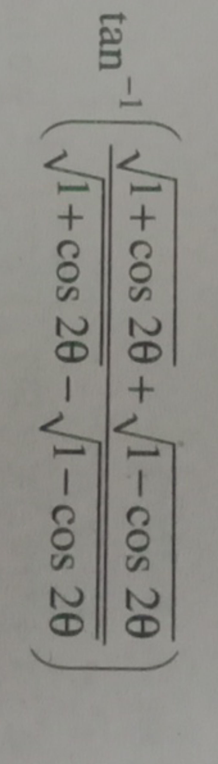 tan−1(1+cos2θ​−1−cos2θ​1+cos2θ​+1−cos2θ​​)