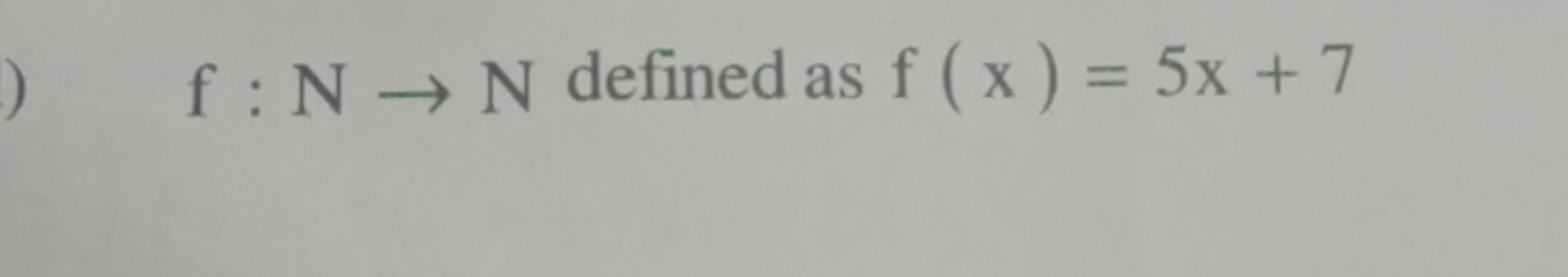 f:N→N defined as f(x)=5x+7