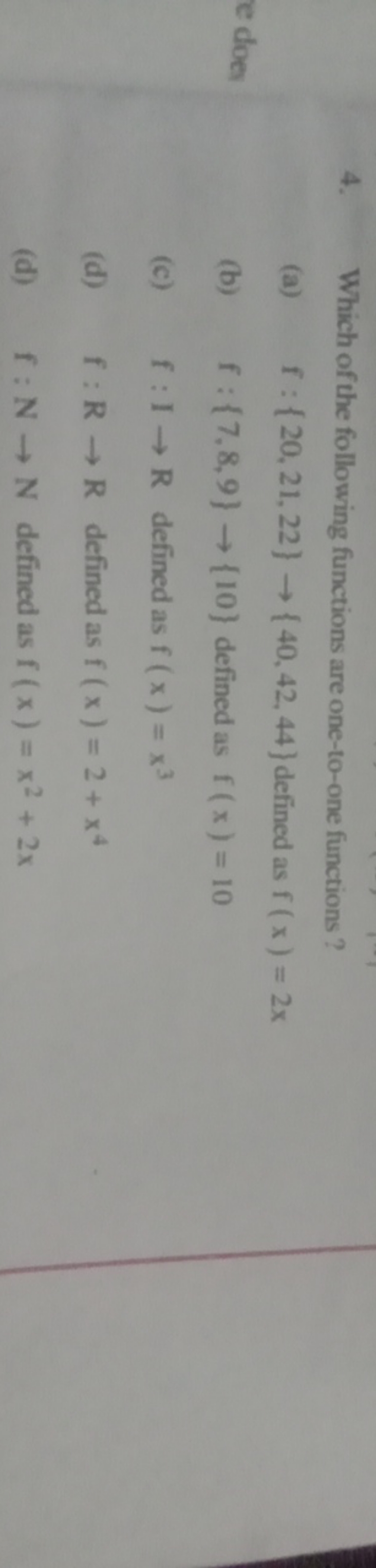 4. Which of the following functions are one-to-one functions ?
(a) f:{