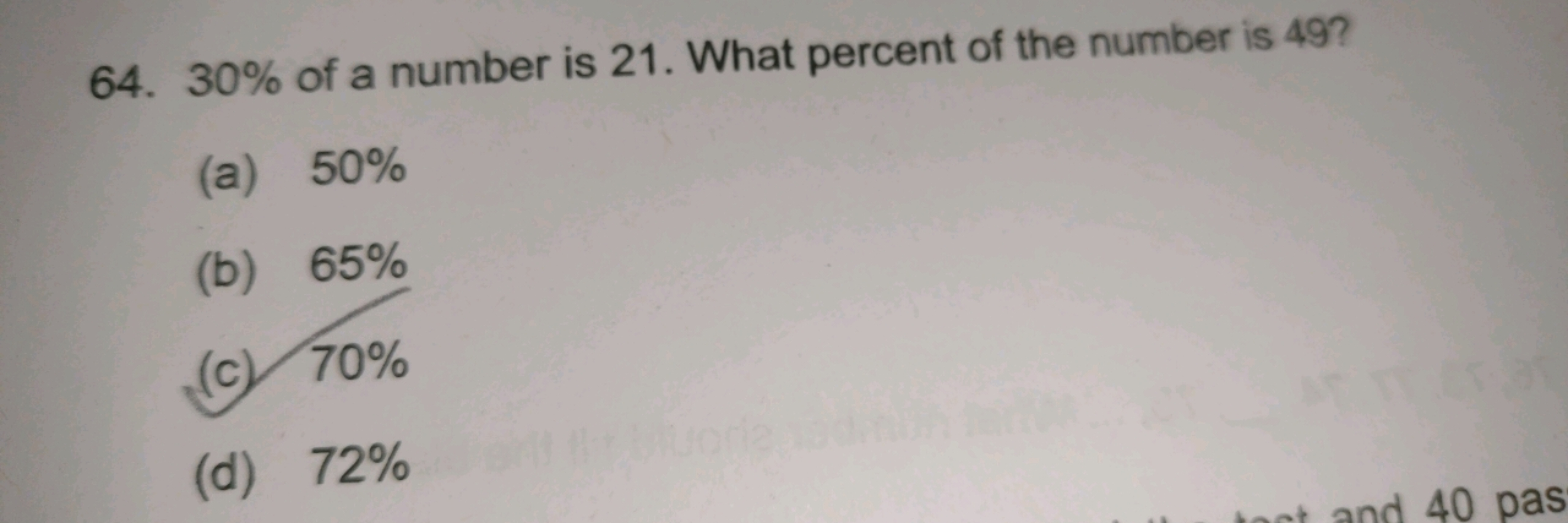 64. 30% of a number is 21 . What percent of the number is 49 ?
(a) 50%