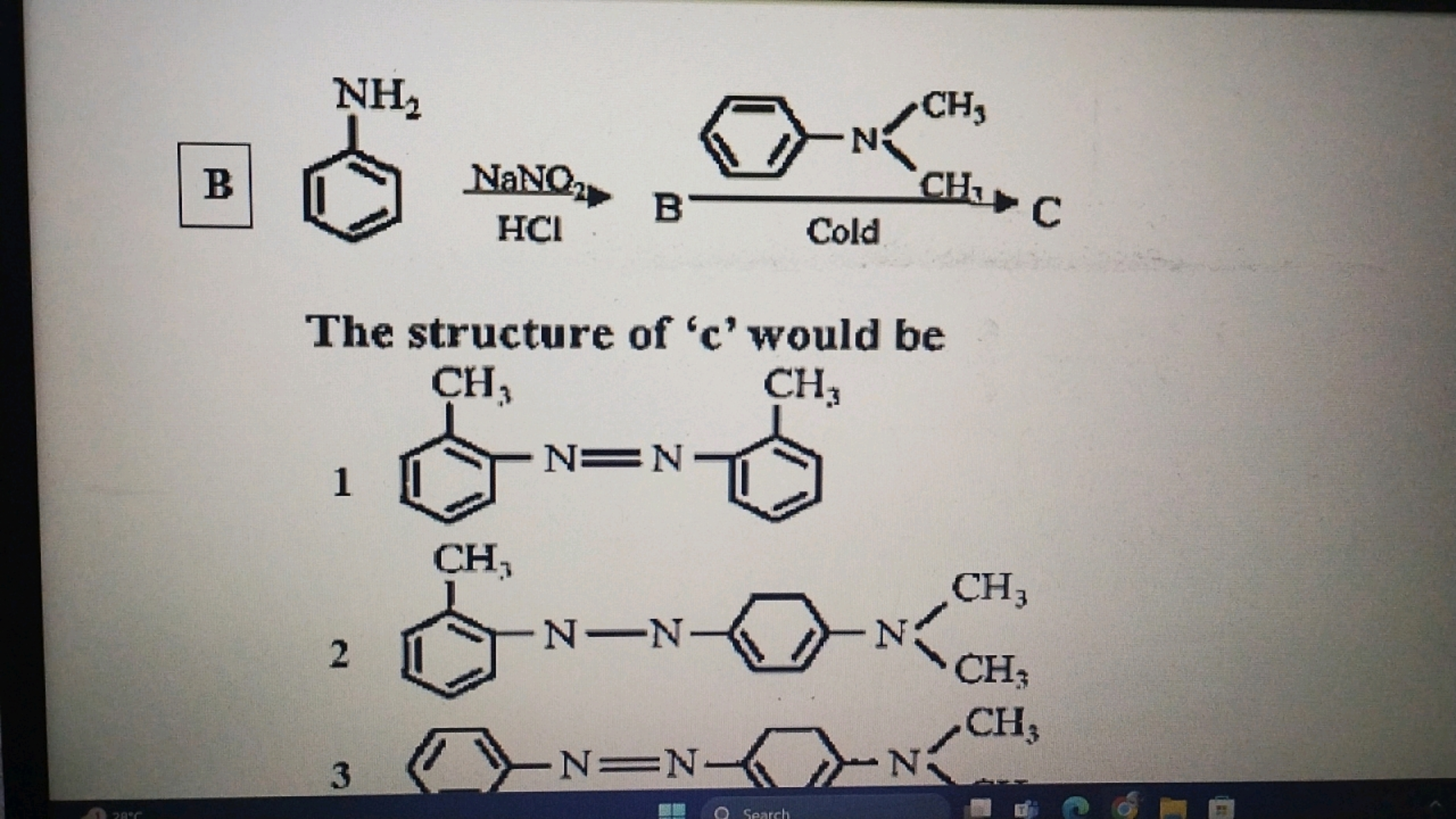 NH₁₂
CH3
> N:
B
NaNO2
B-
CHC
HCI
Cold
The structure of 'c' would be
CH