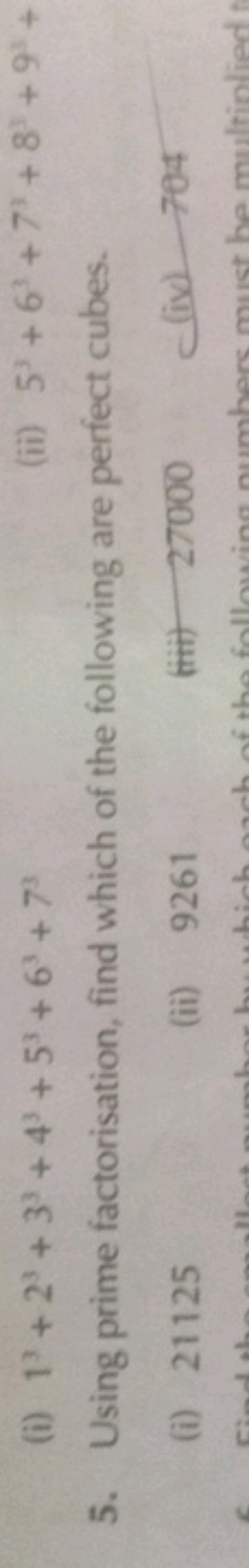 (i) 13+23+33+43+53+63+73
(ii) 53+63+73+83+93+
5. Using prime factorisa