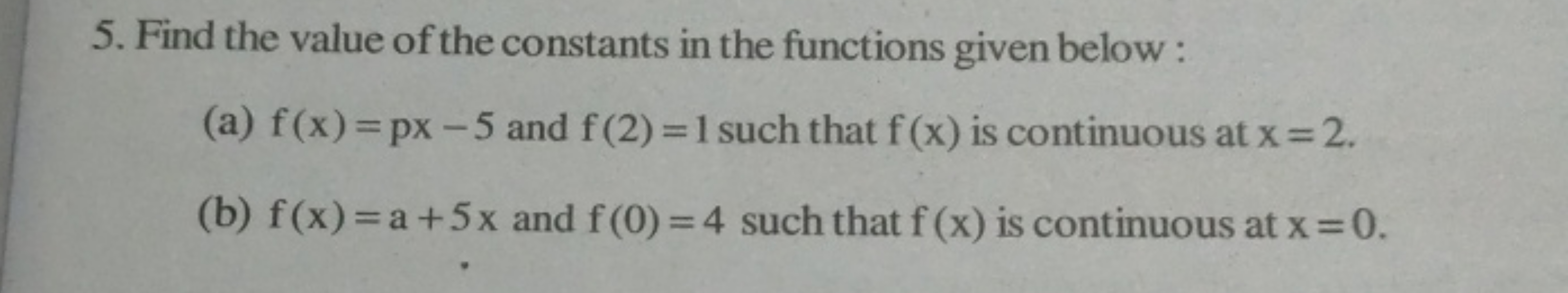 5. Find the value of the constants in the functions given below :
(a) 