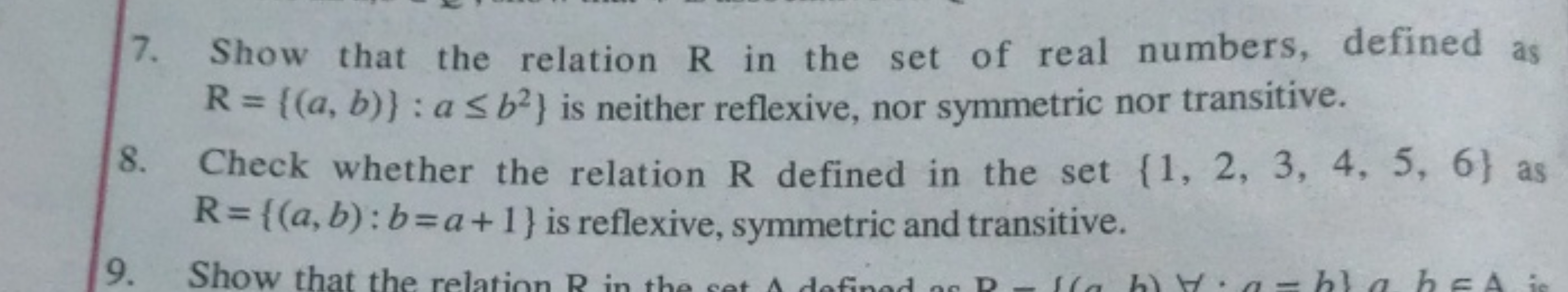 7. Show that the relation R in the set of real numbers, defined as
R =