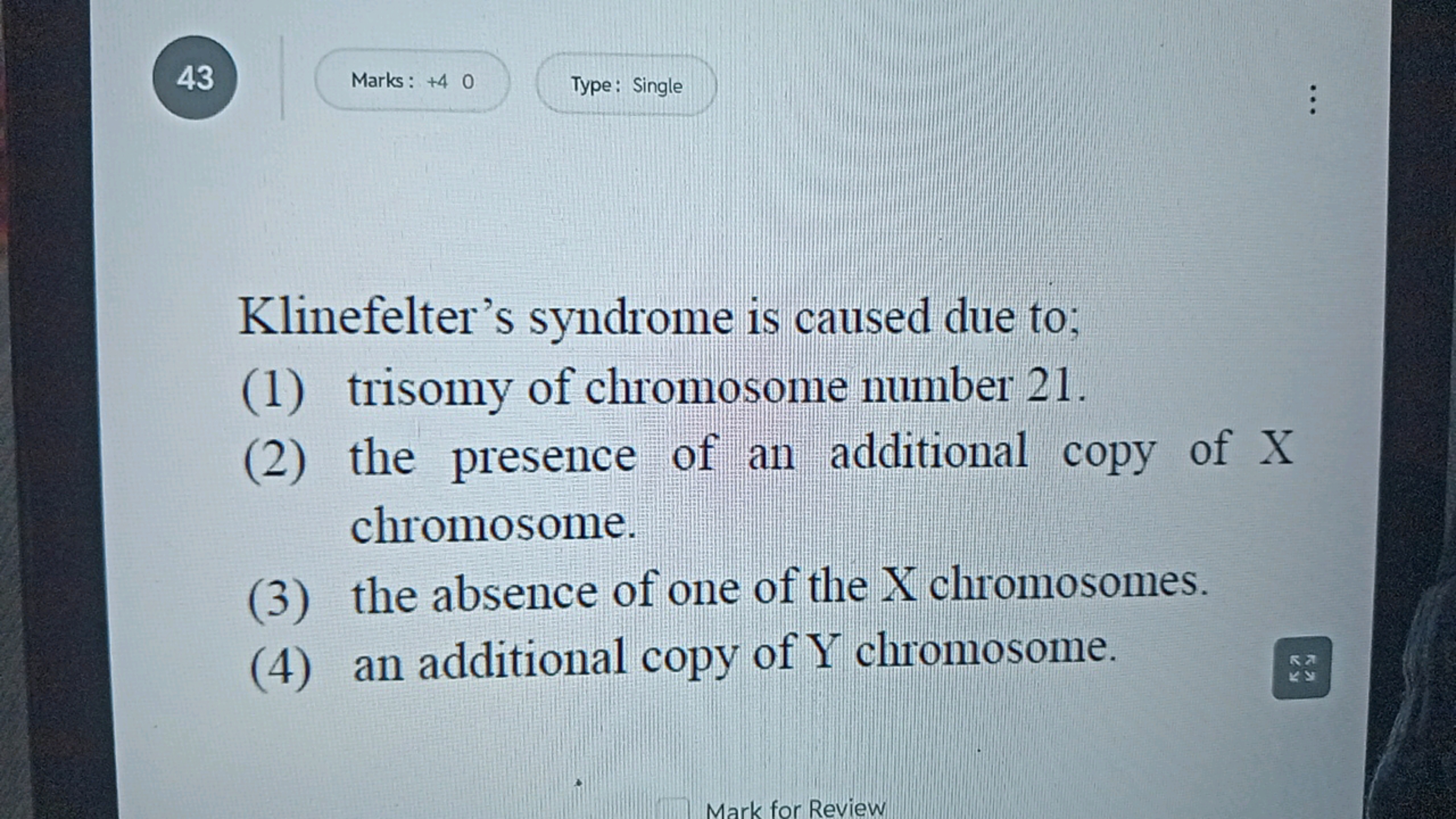 43
Marks: +40
Type: Single

Klinefelter's syndrome is caused due to;
(