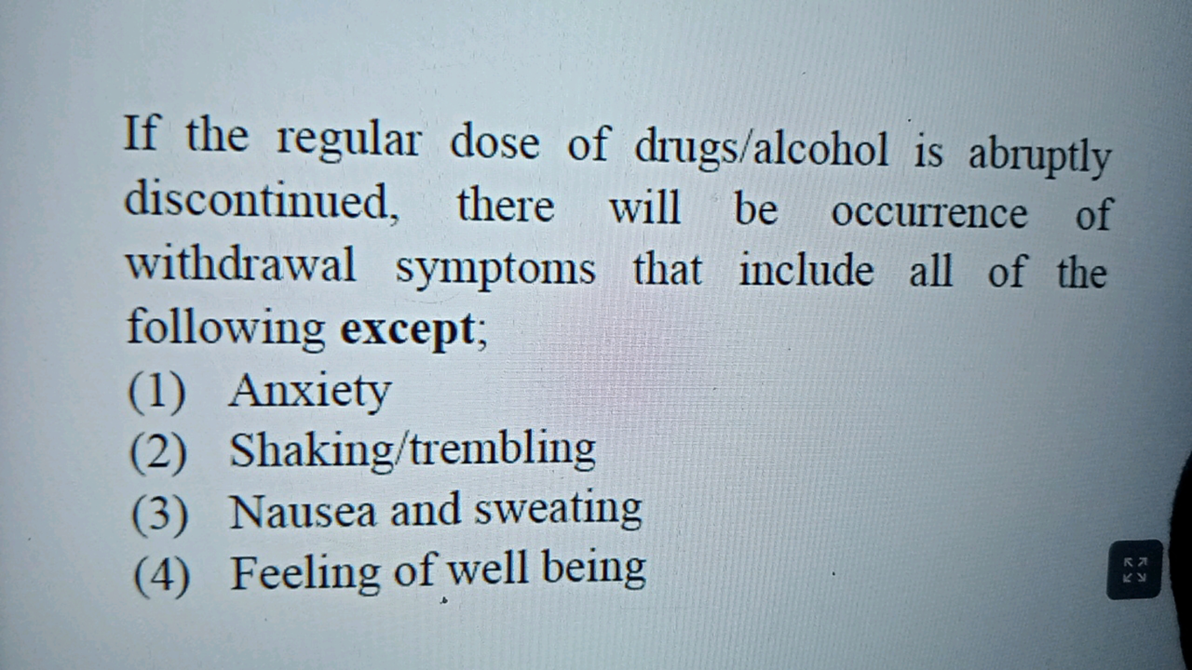 If the regular dose of drugs/alcohol is abruptly discontinued, there w