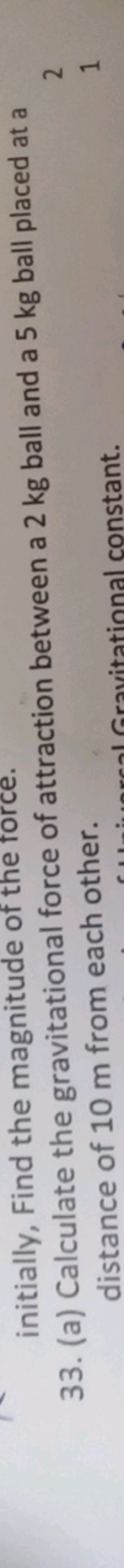 constant.
initially, Find the magnitude of the force.
33. (a) Calculat