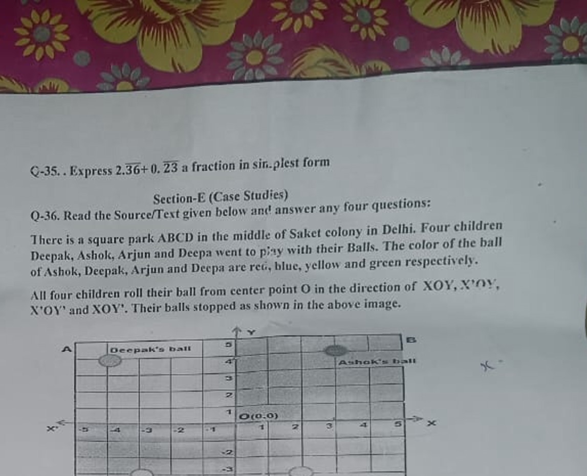 Q-35. . Express 2.36+0.23 a fraction in sir.plest form
Section-E (Case