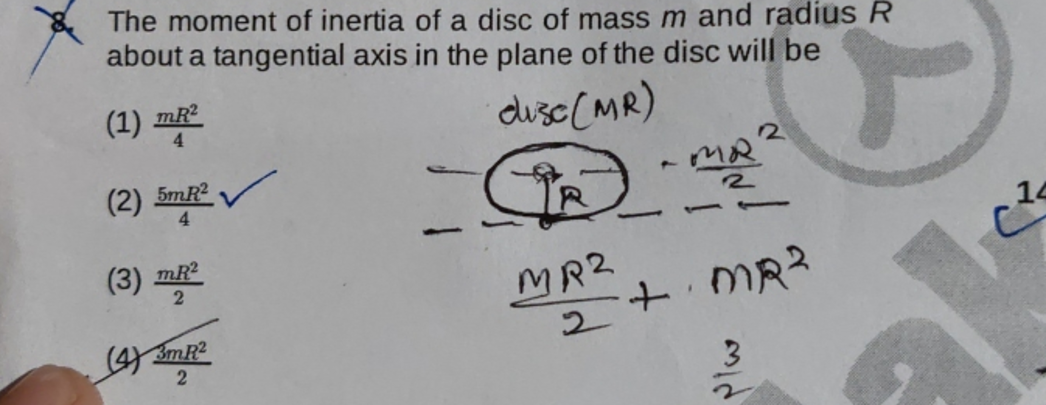 8. The moment of inertia of a disc of mass m and radius R about a tang