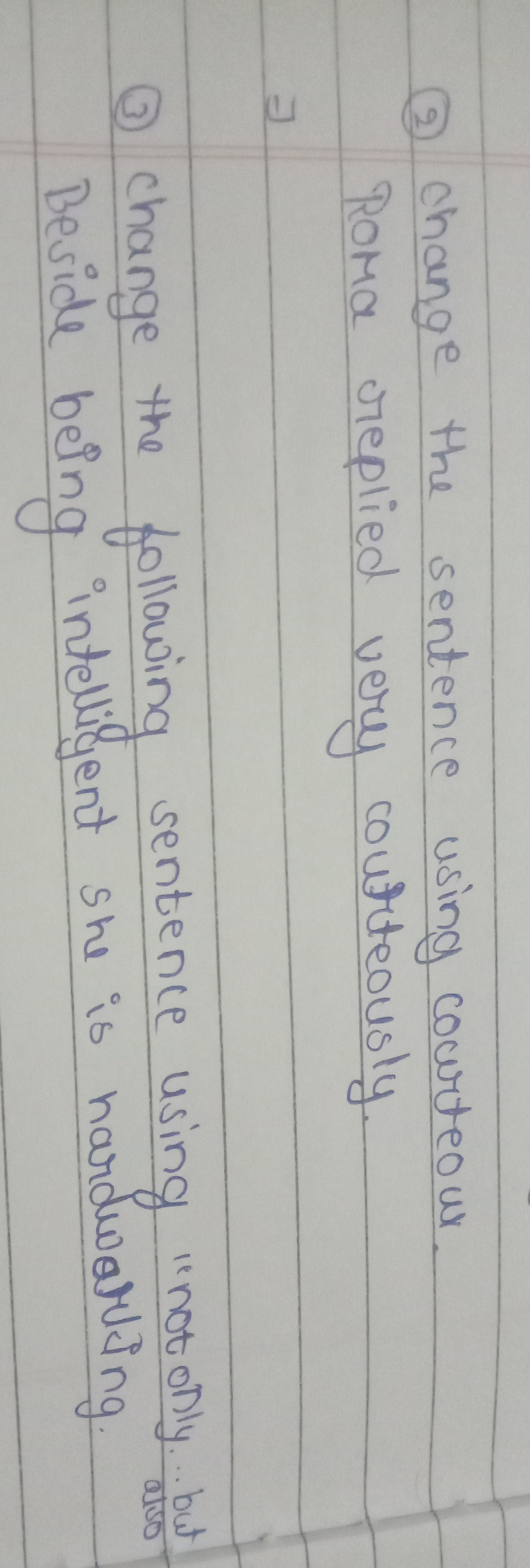 m
6
change the sentence using courteous
Roma replied very courteously.