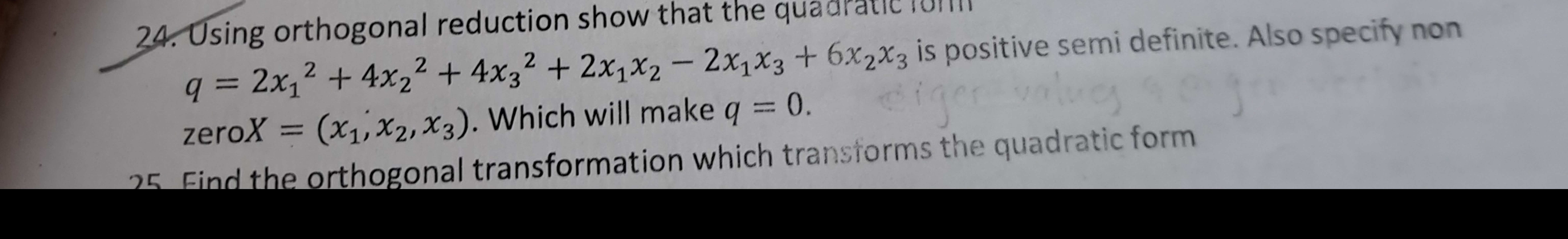 24. Using orthogonal reduction show that the quadratic iom q=2x12​+4x2