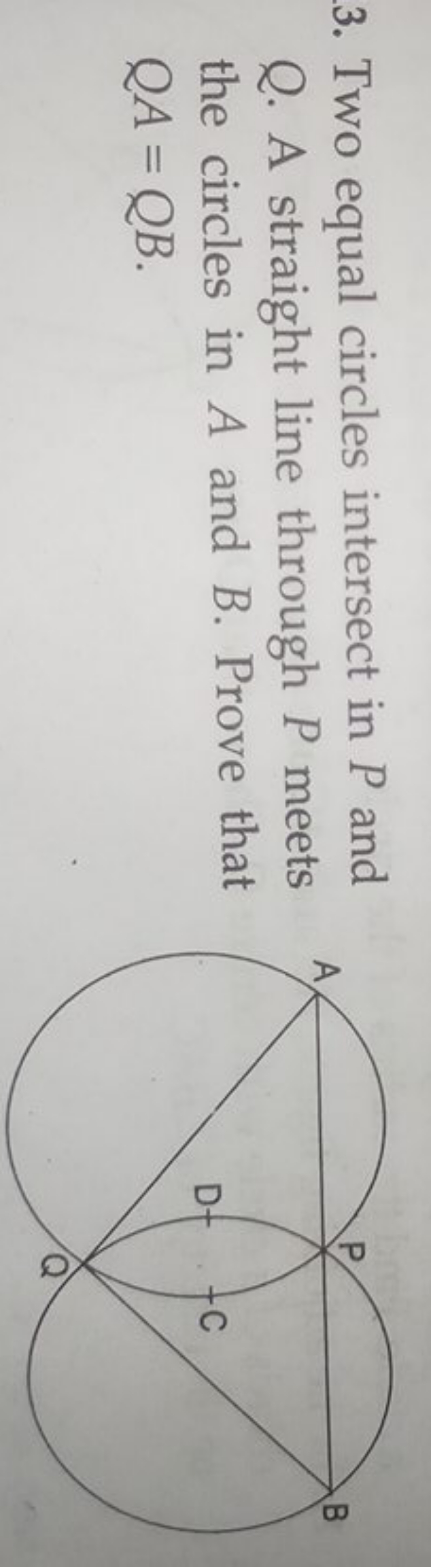 3. Two equal circles intersect in P and Q. A straight line through P m