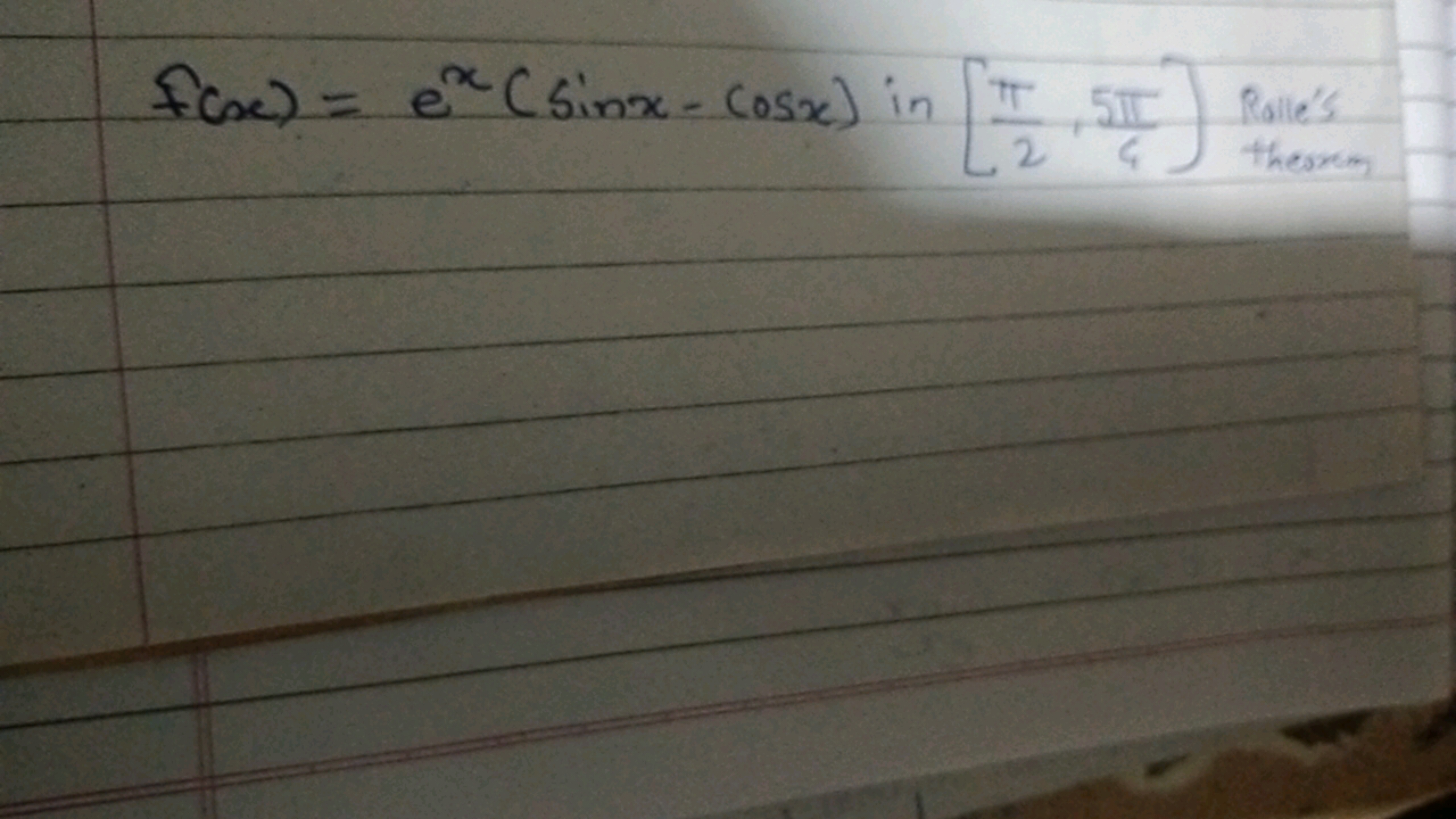 f(x) = ex (sinx- cosx) in [T
5
Ralle's
2
& theorem