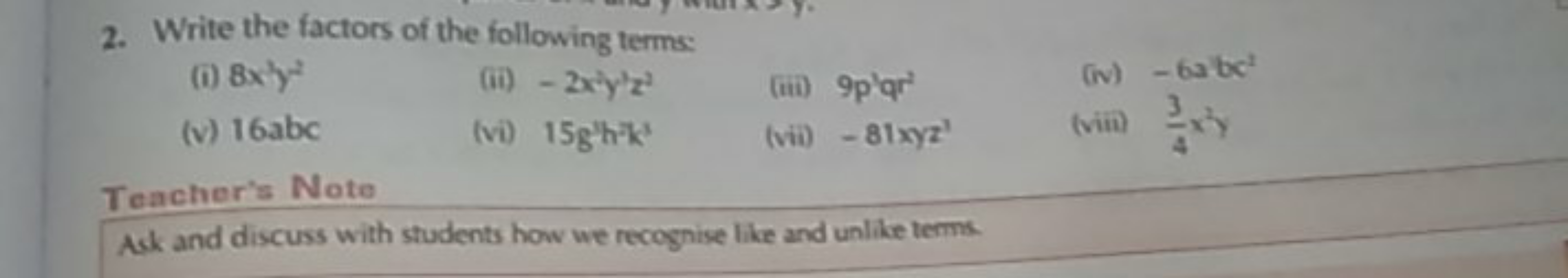 2. Write the factors of the following terms:
(i) 8xy2
(ii) −2x′y′z2
(i