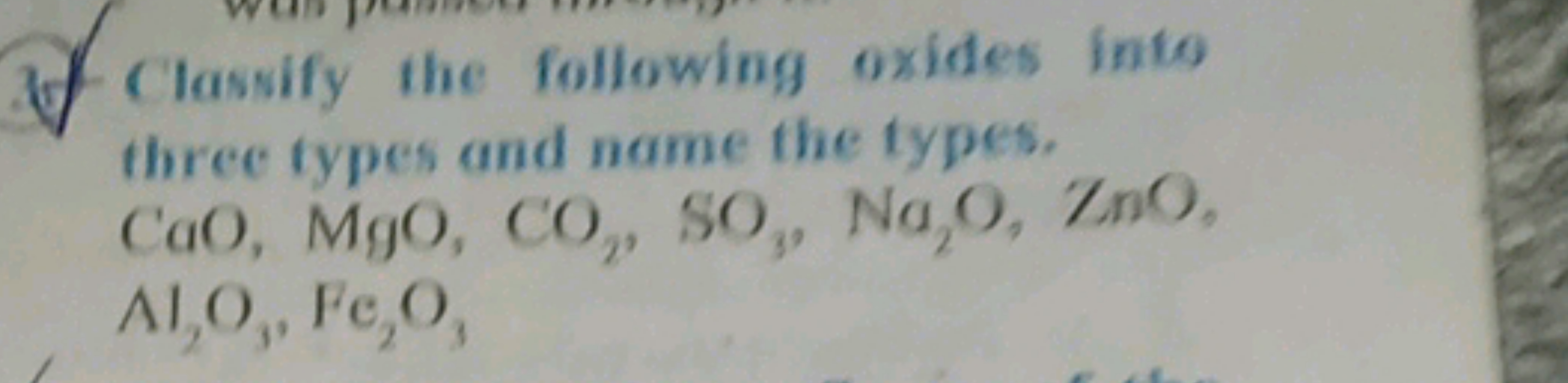 H) Classify the following oxides into three types and name the types. 