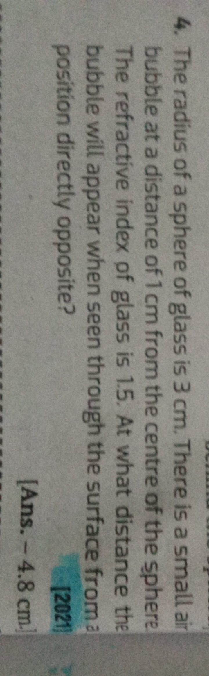 4. The radius of a sphere of glass is 3 cm . There is a small air bubb