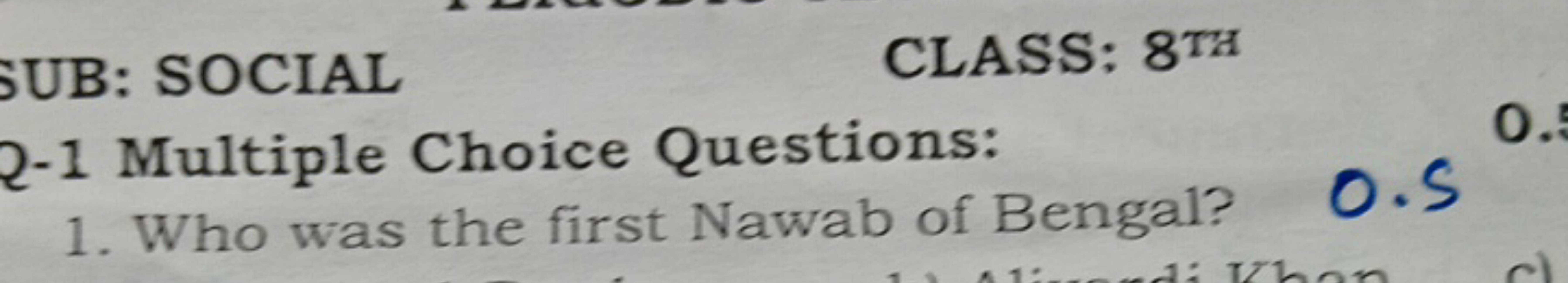 SUB: SOCIAL
CLASS: 8TH
Q-1 Multiple Choice Questions:
1. Who was the f