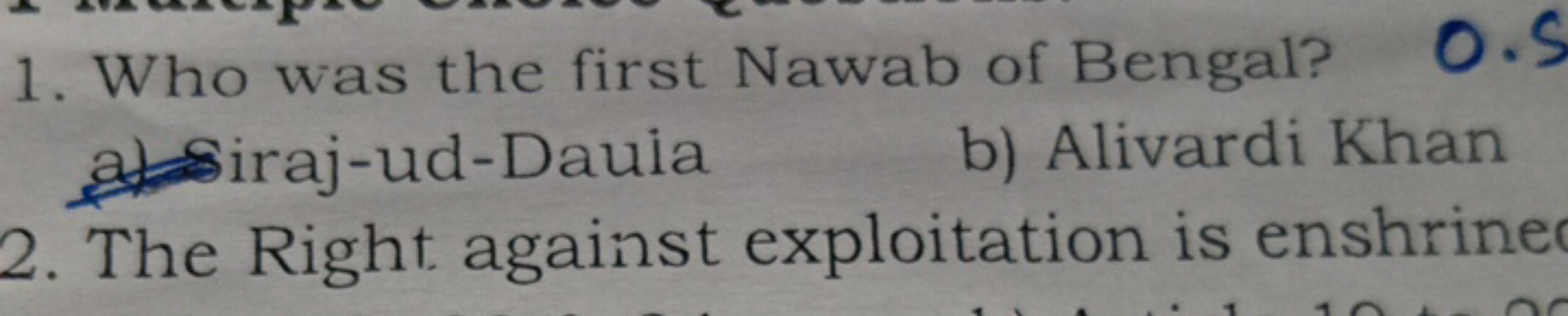 1. Who was the first Nawab of Bengal?
iraj-ud-Daula
b) Alivardi Khan
2