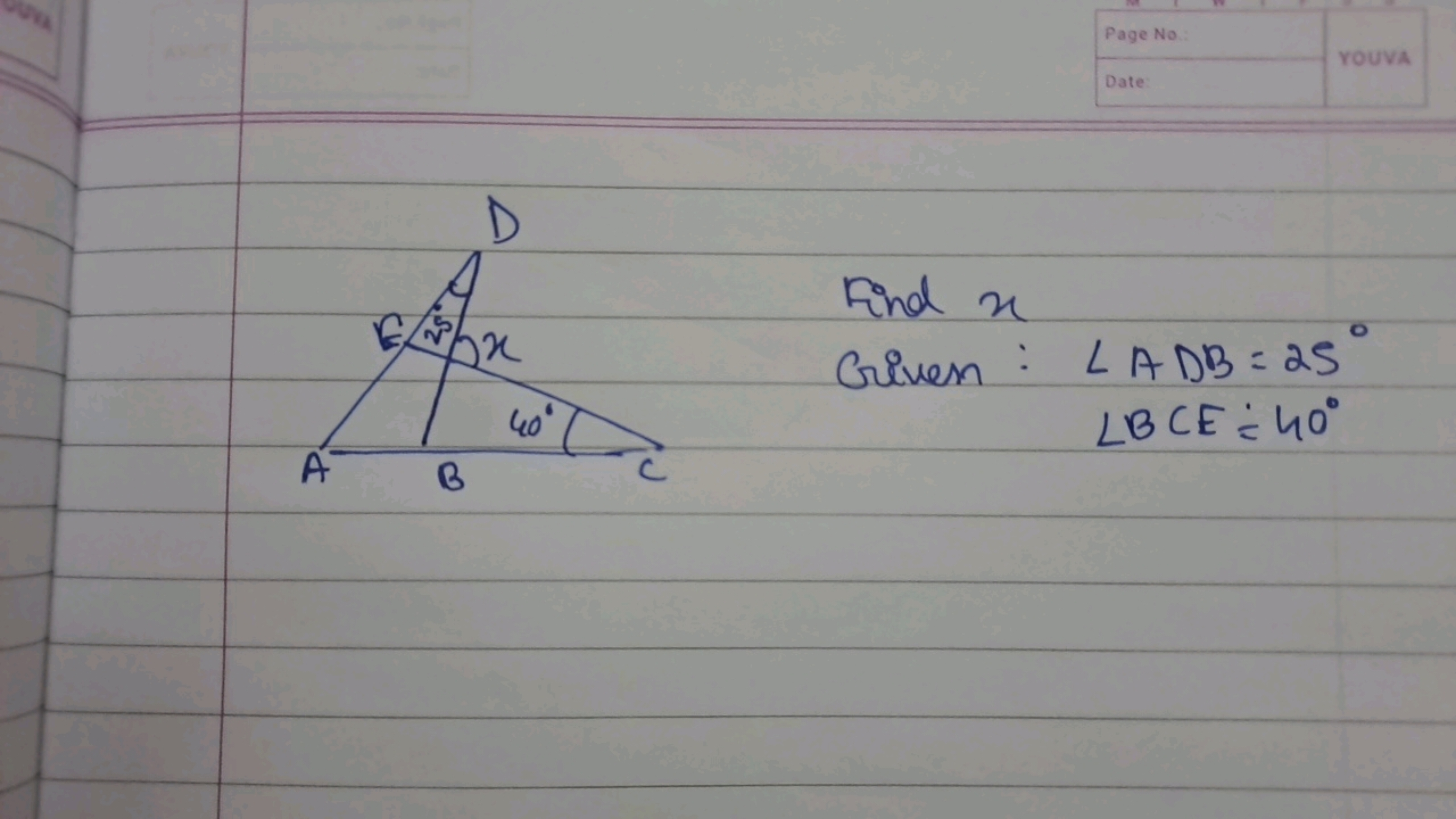 Find x
Given:
∠ADB=25∘∠BCE=40∘​