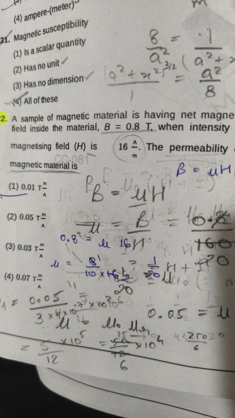 (4) ampere-(meter)
21. Magnetic susceptibility
(1) Is a scalar quantit