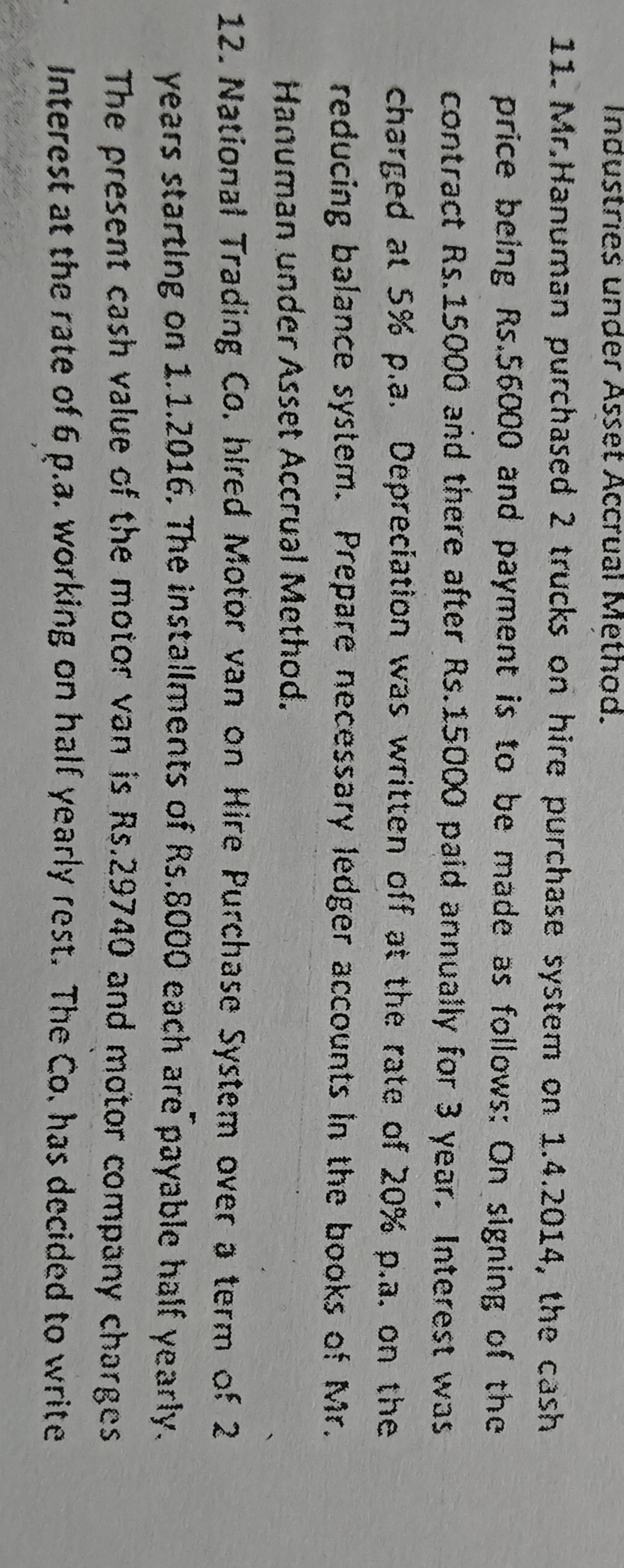 11. Mr. Hanuman purchased 2 trucks on hire purchase system on 1.4.2014