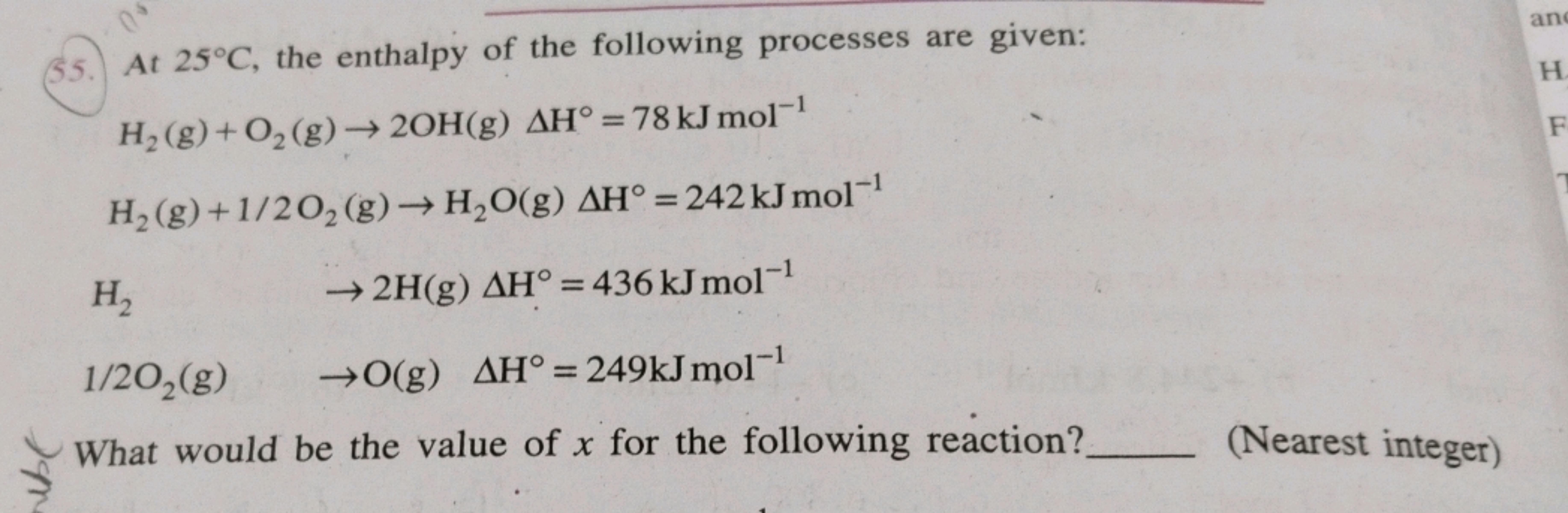 (55.) At 25∘C, the enthalpy of the following processes are given:
H2​(