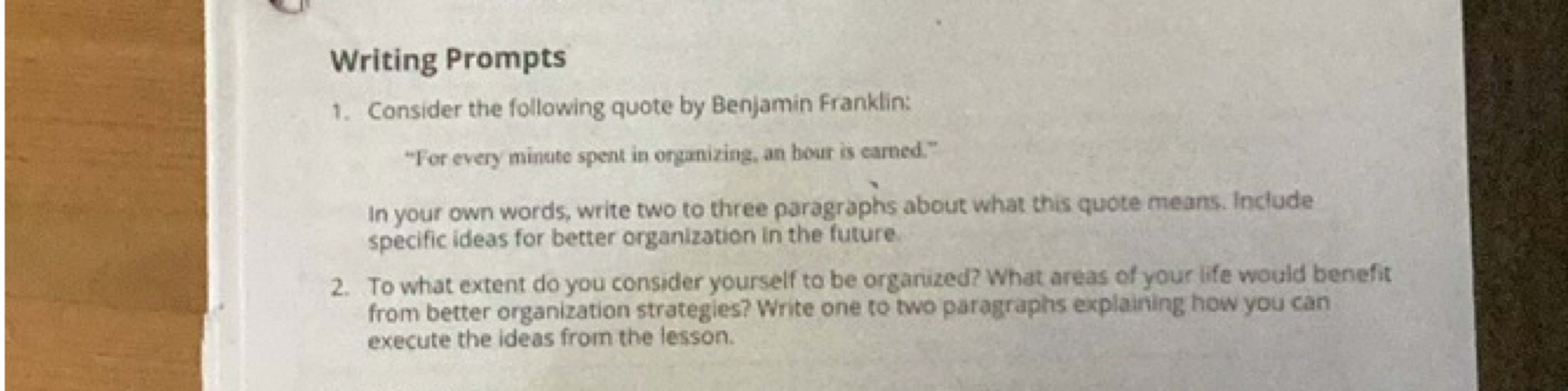 Writing Prompts
1. Consider the following quote by Benjamin Franklin:
