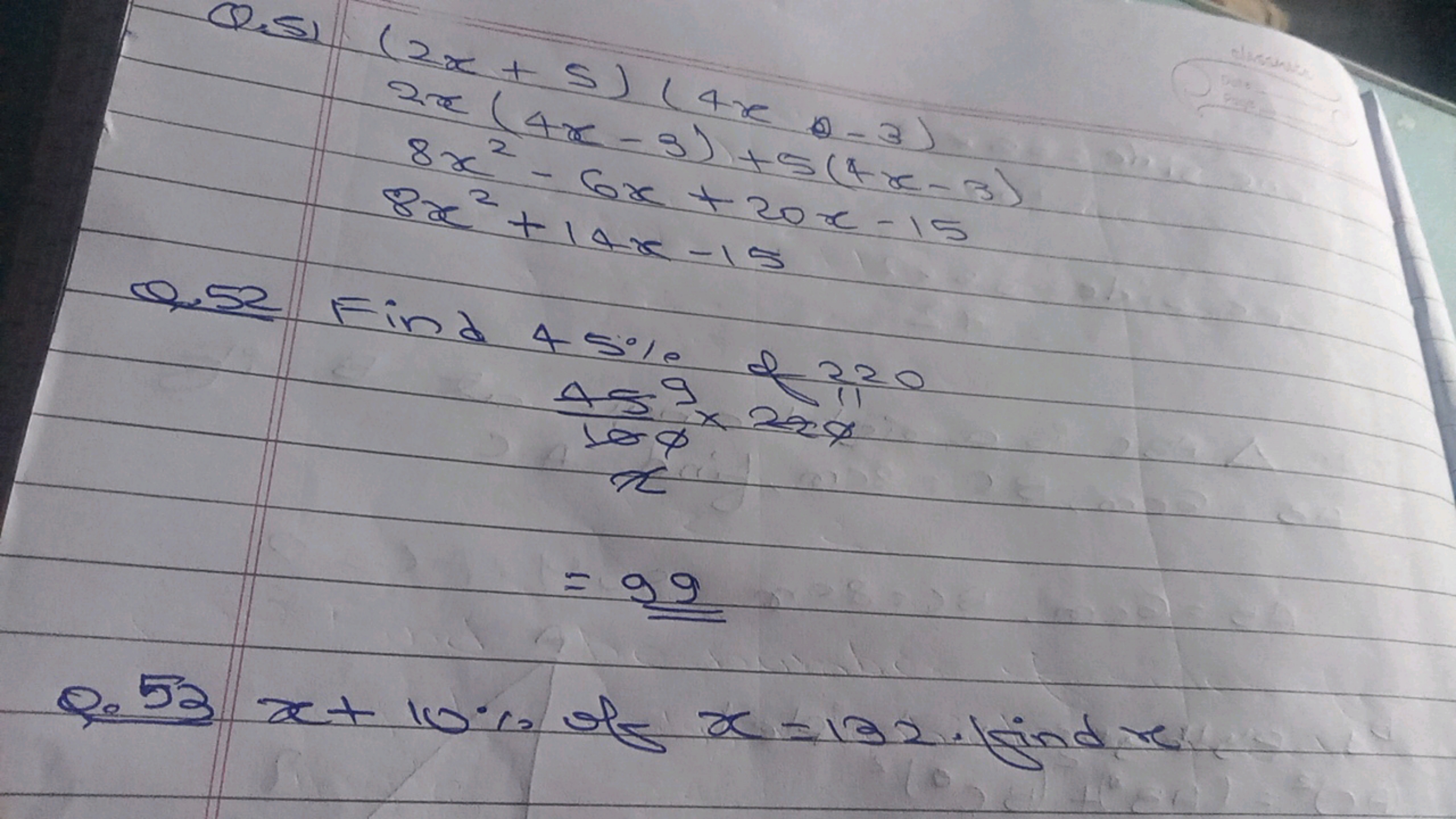 Q.51
(2x+5) (4x 0-3)
2
2 (4x-3)+5(4x-3)
87-6x +20x-15
2
8 +148-15
£320