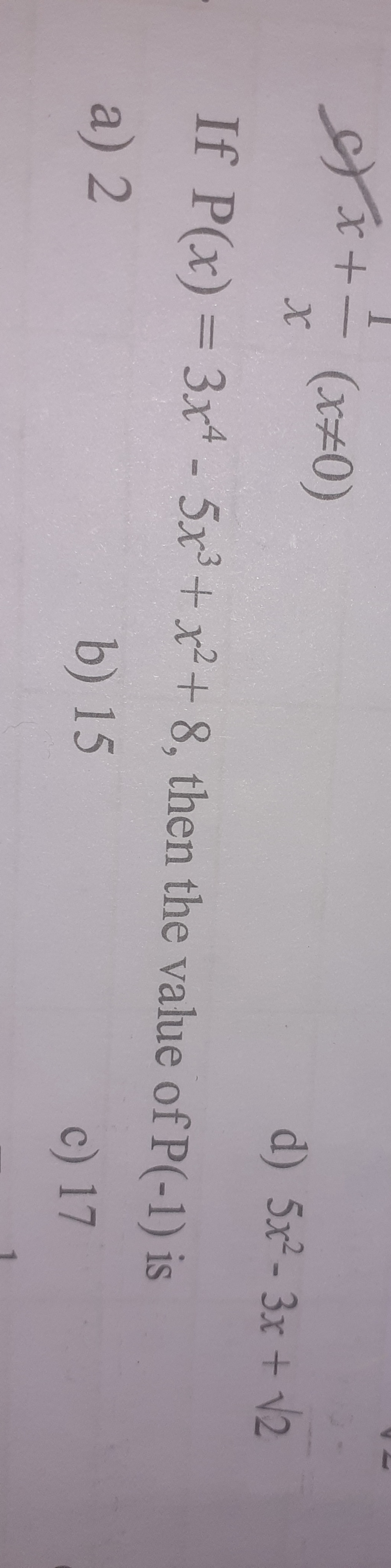 c) x+x1​(x=0)
d) 5x2−3x+2​

If P(x)=3x4−5x3+x2+8, then the value of P