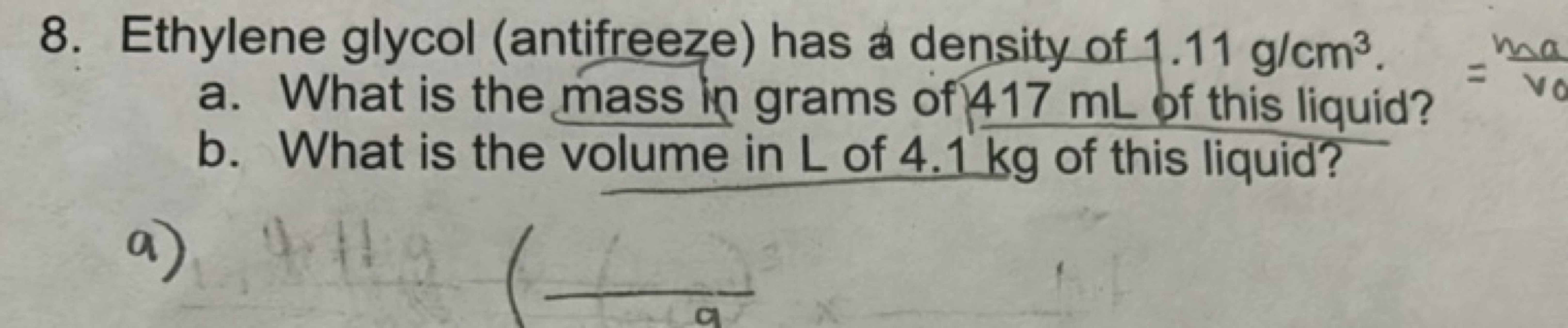 8. Ethylene glycol (antifreeze) has a density of 1.11 g/cm3.
a. What i