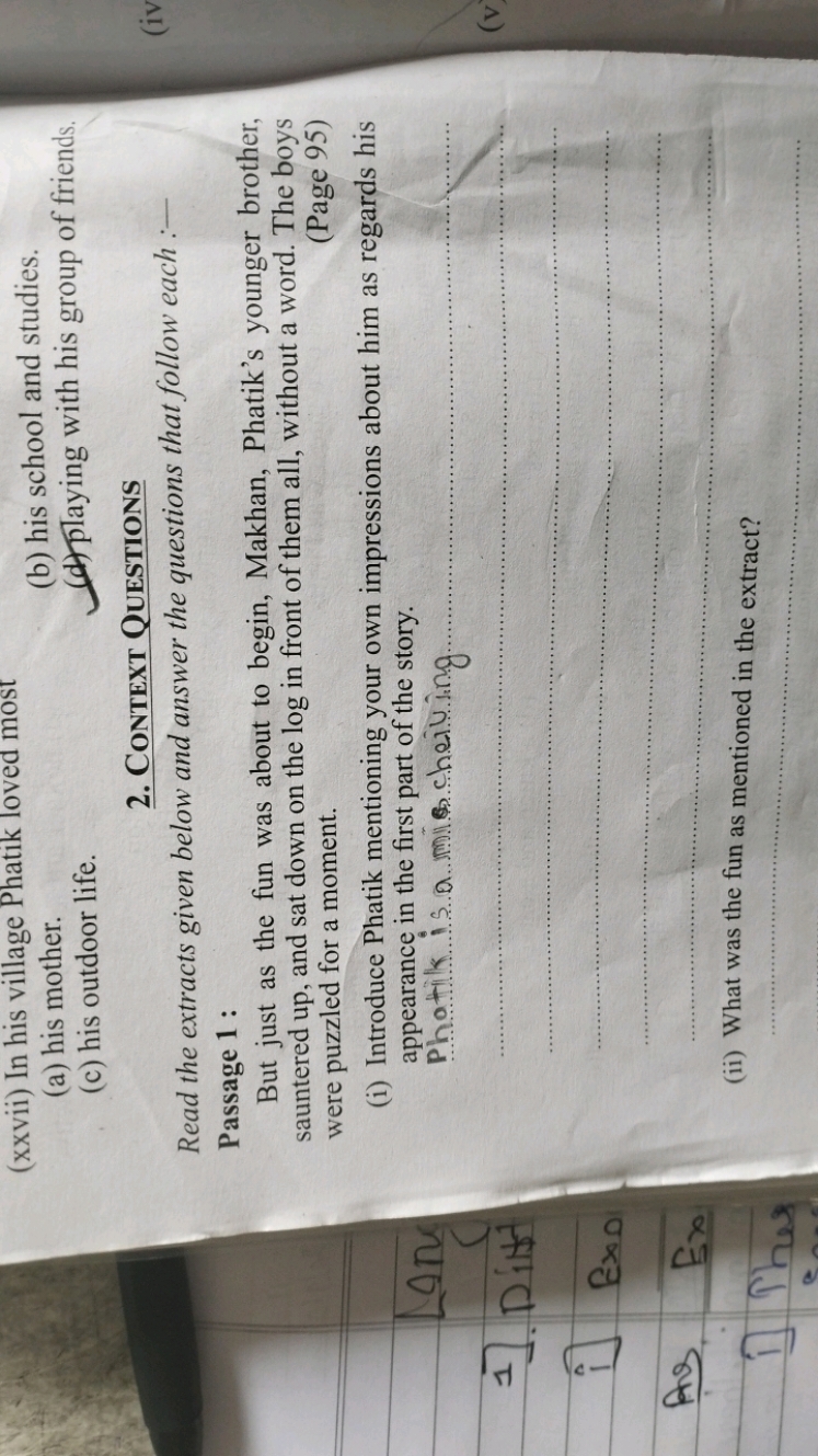 (xxvii) In his village Phatik loved most
(a) his mother.
(b) his schoo
