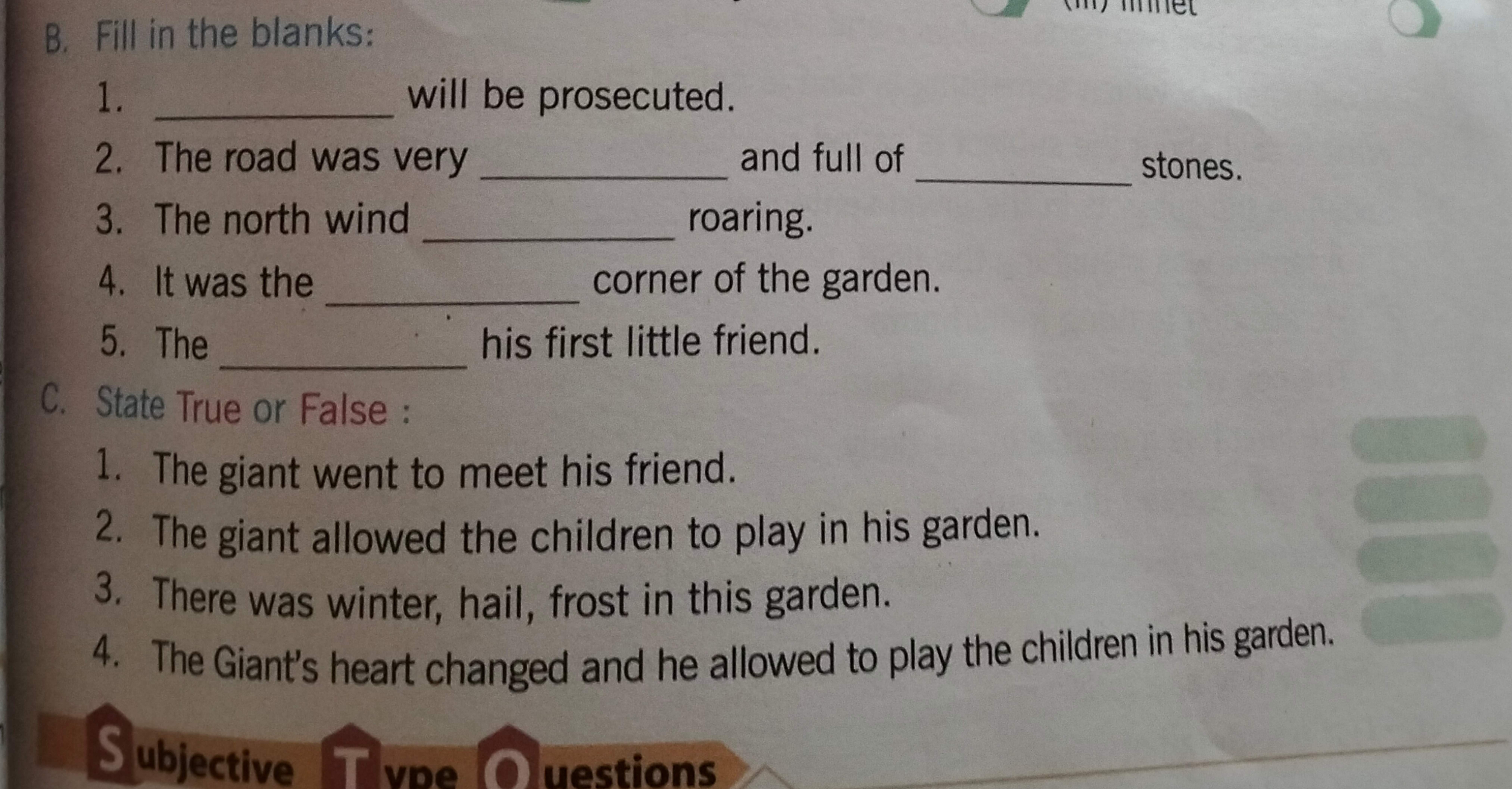 B. Fill in the blanks:
1.
will be prosecuted.
2. The road was very
and