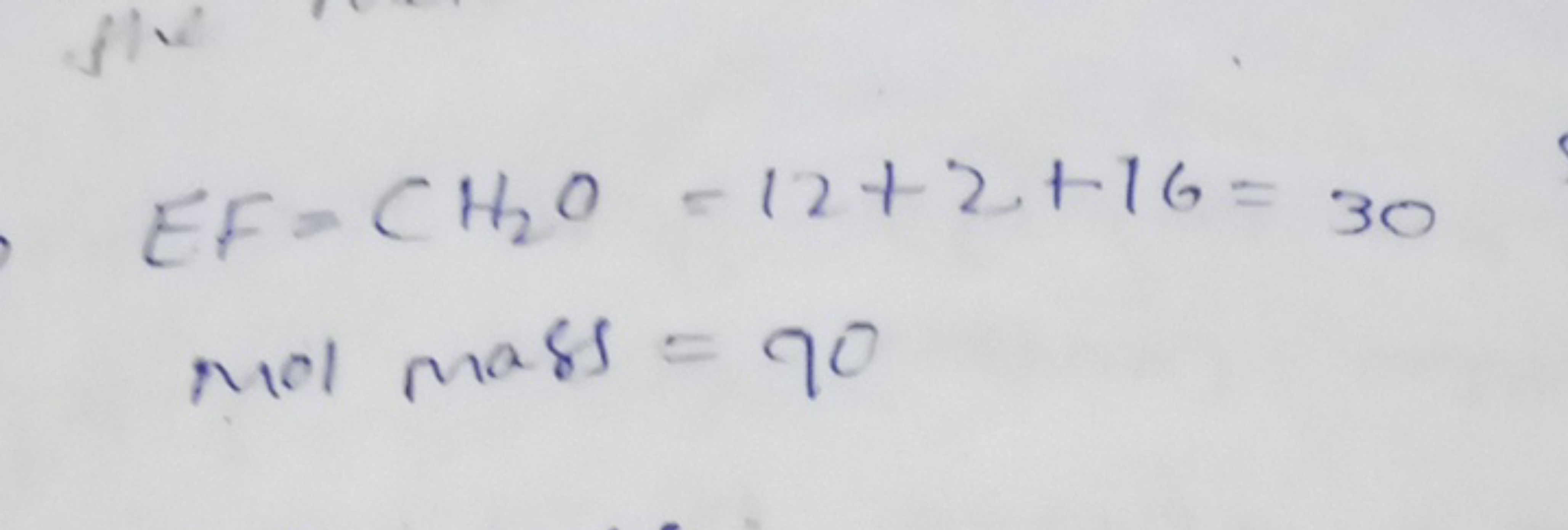 EF=CH2​O=12+2+16=30Mol mass =90​