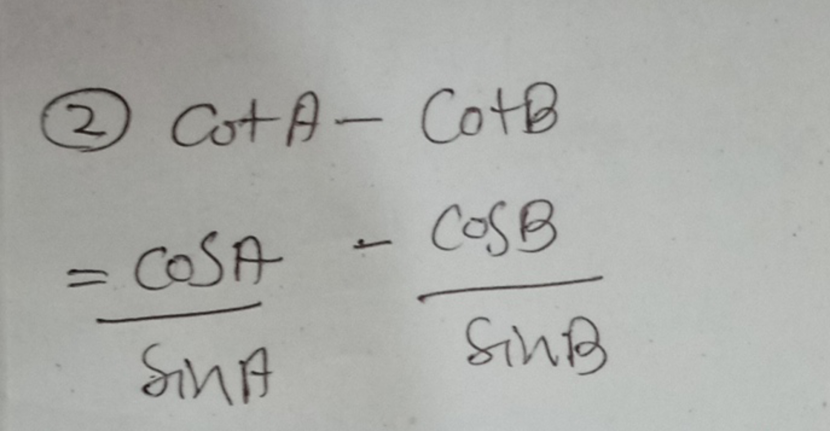  (2) cotA−CotB=sinAcosA​−sinBcosB​​