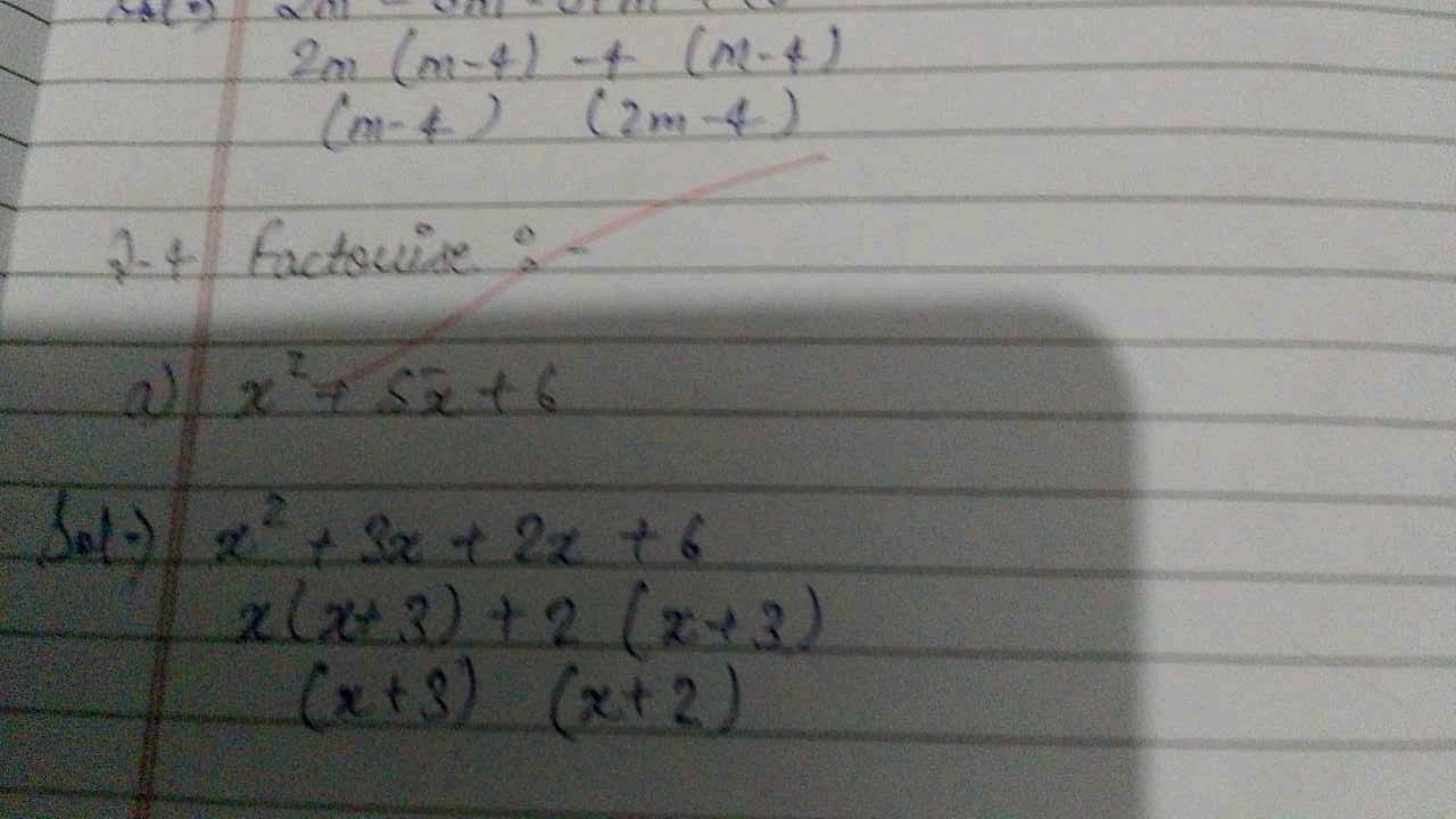 (m−4)(2m−4)2m(m−4)−4(n−4)​
\$. 4 Factoride:
a) x2+5x+6

Sol −)
x2+3x+2