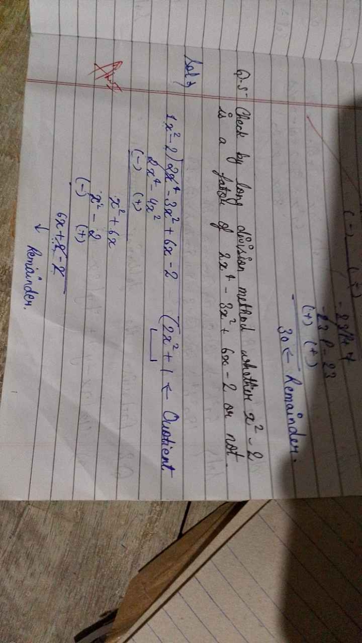 
Q. S- Check by long division method whether x2−2 is a factor of 2x4−3