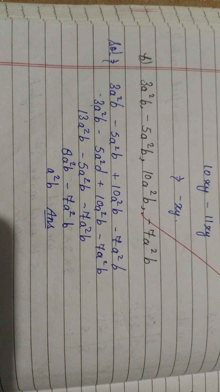 10xy−11xy⇒−xy.​
b) 3a2b,−5a2b,10a2b,−7a2b

Sol ⇒
3a2b−5a2b+10a2b−7a2b3