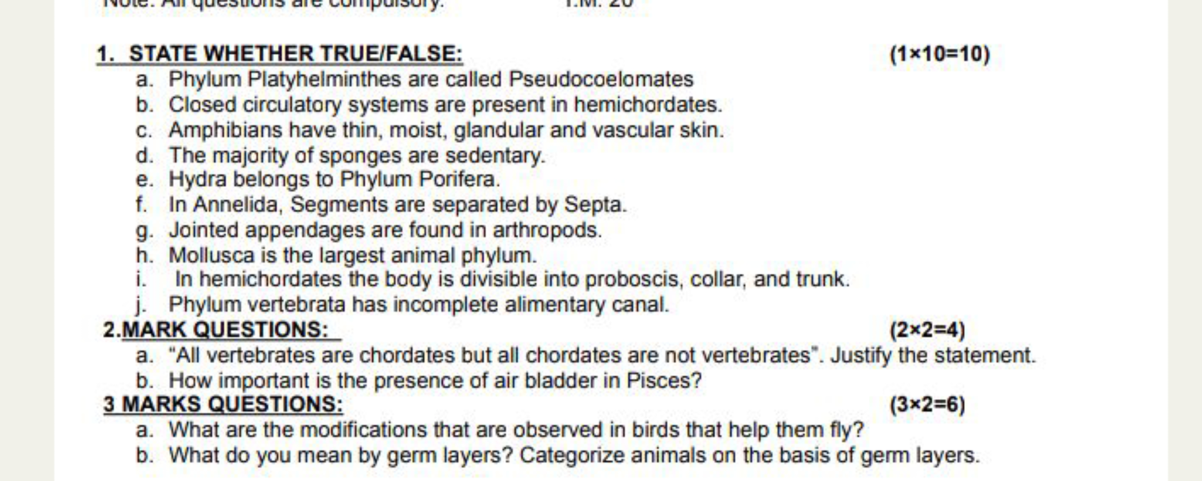 1. STATE WHETHER TRUE/FALSE:
a. Phylum Platyhelminthes are called Pseu