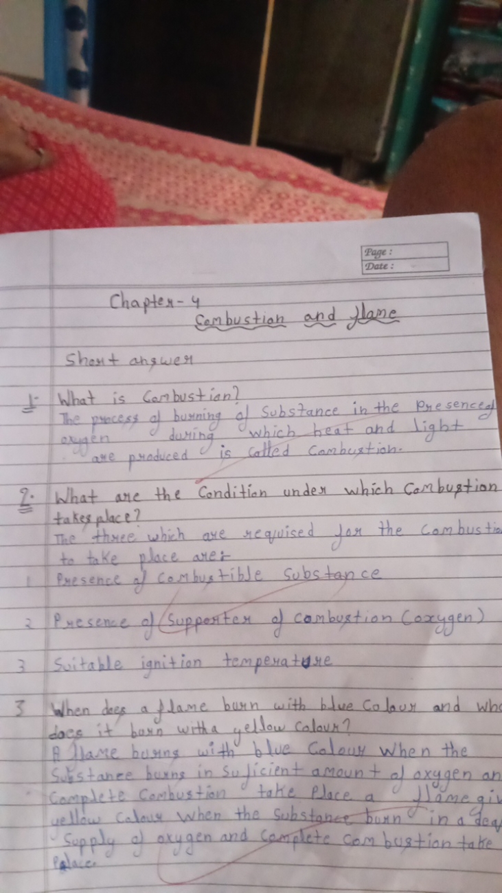 Page :
Date:
Chapters -4
combustion and flame
Short answer
1. What is 