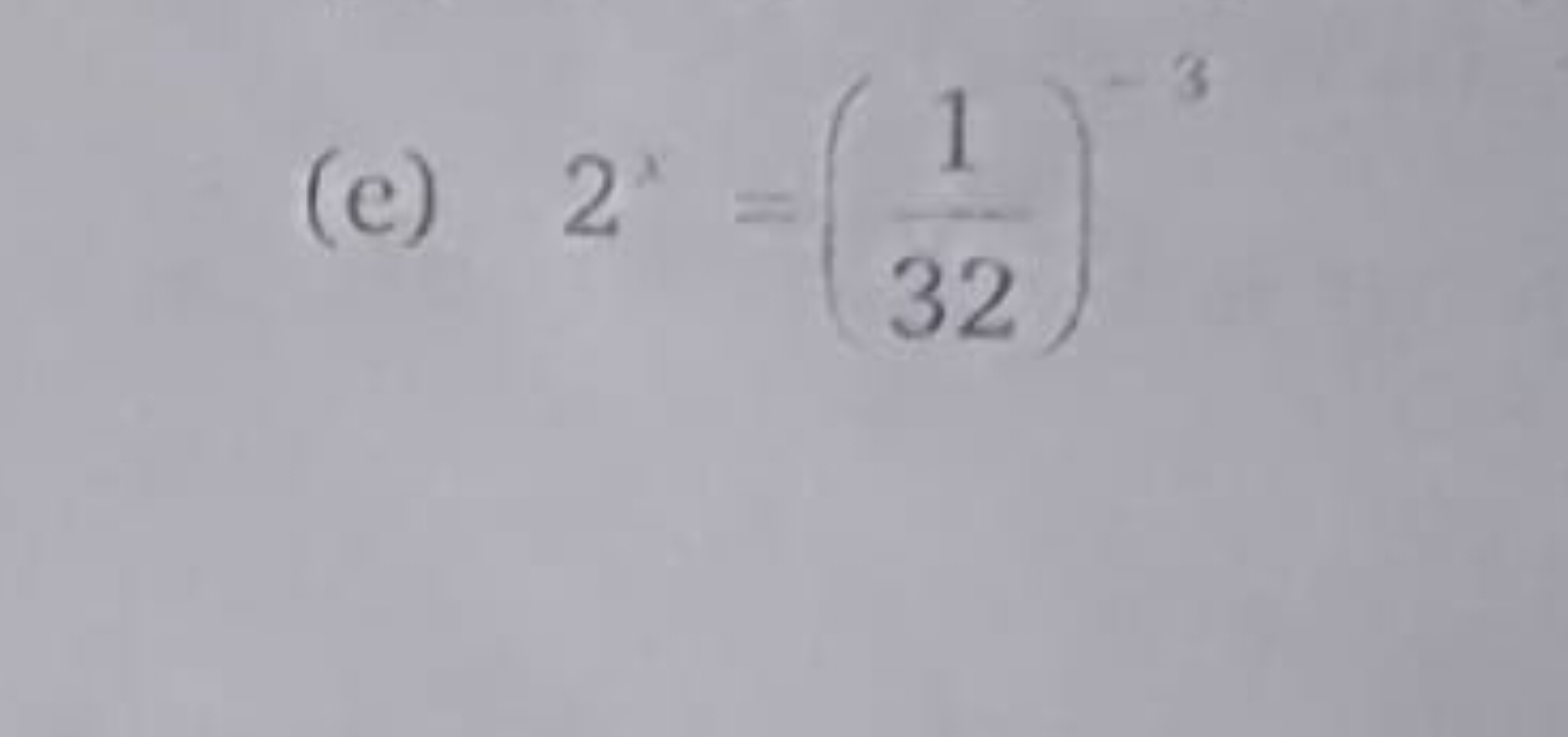 (e) 2x=(321​)−3