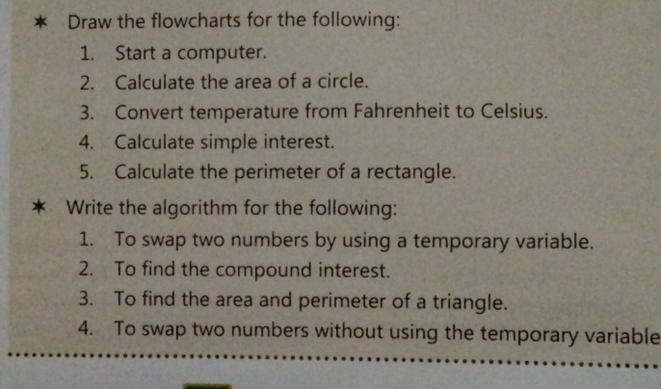 * Draw the flowcharts for the following:
1. Start a computer.
2. Calcu