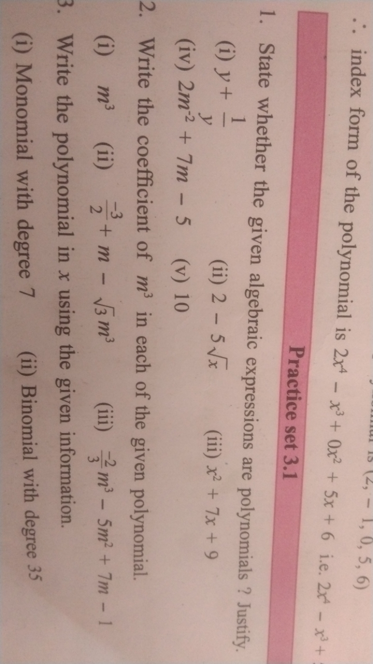 Practice set 3.1
1. State whether the given algebraic expressions are 