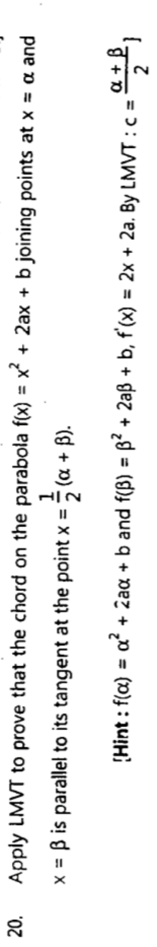 20. Apply LMVT to prove that the chord on the parabola f(x)=x2+2ax+b j