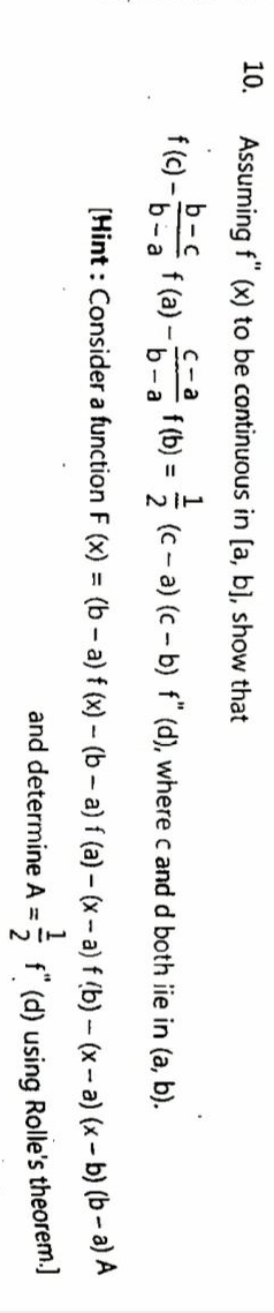 10. Assuming f′′(x) to be continuous in [a,b], show that f(c)−b−ab−c​f