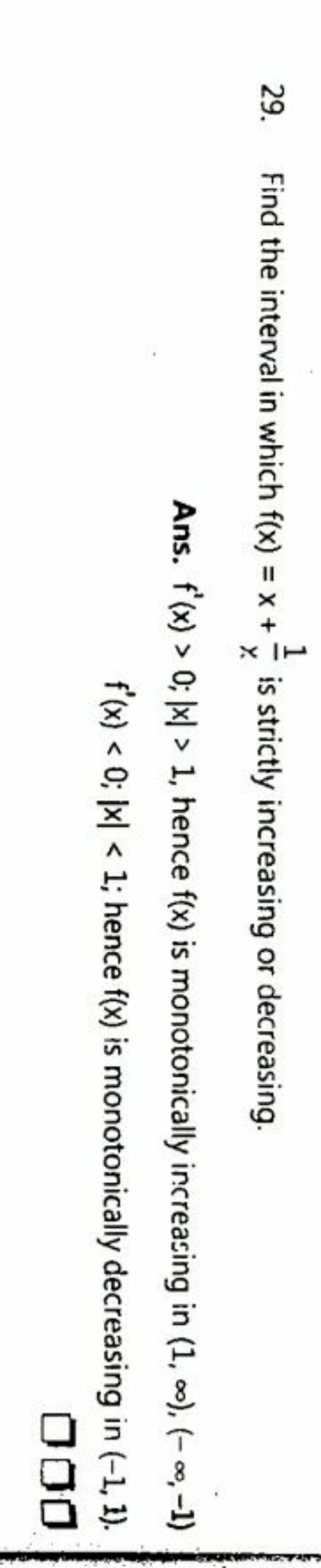 29. Find the interval in which f(x)=x+y1​ is strictly increasing or de