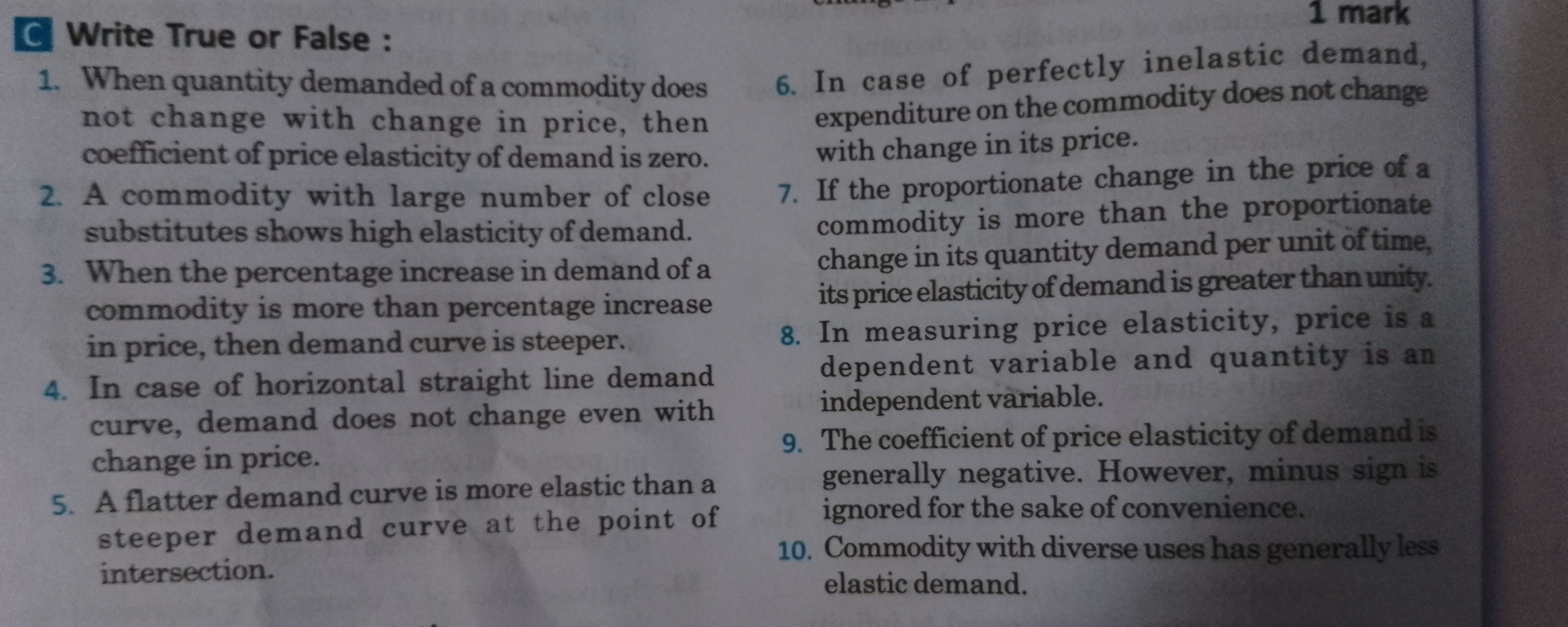 C. Write True or False :
1. When quantity demanded of a commodity does