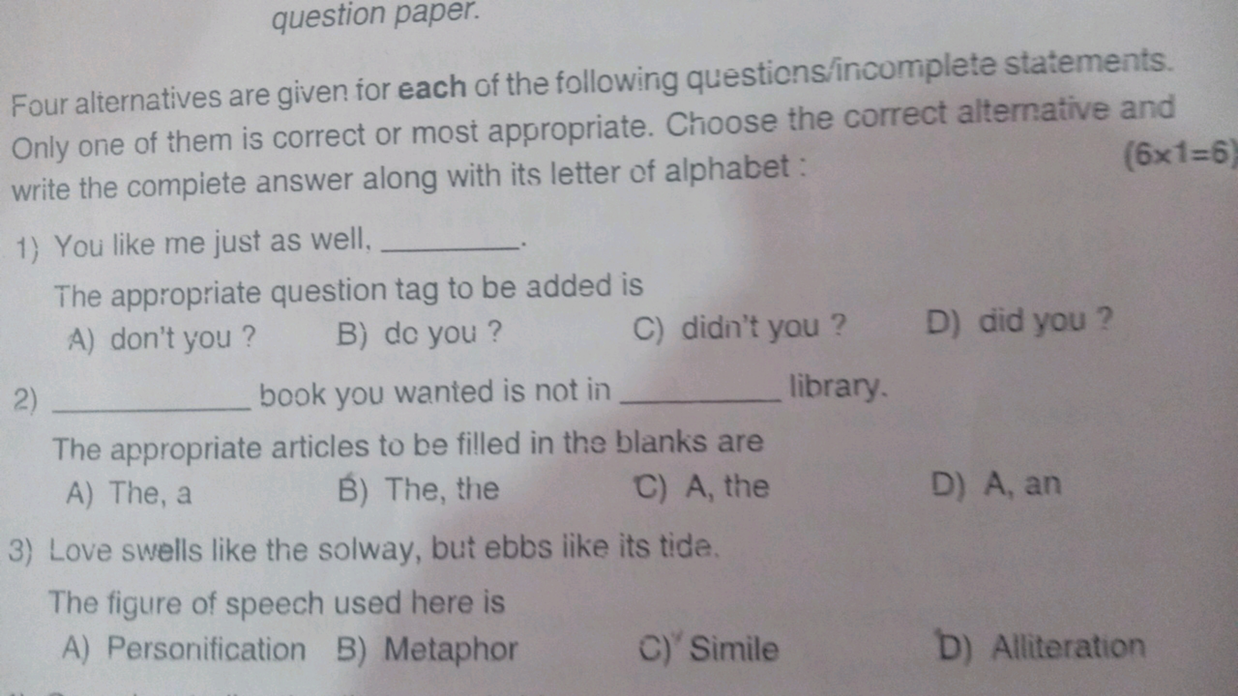 question paper.
Four alternatives are given for each of the following 